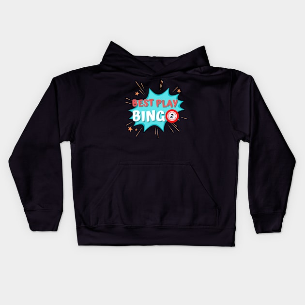 Best Play Bingo Kids Hoodie by apparel.tolove@gmail.com